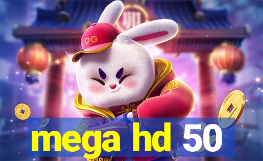 mega hd 50